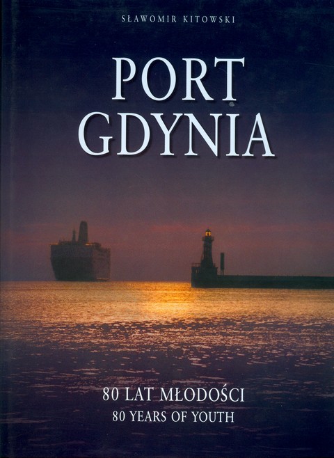 Port Gdynia : 80 lat młodości