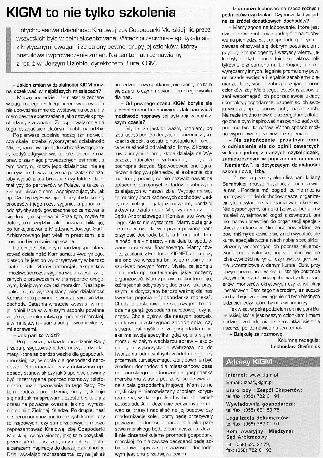 KIGM to nie tylko szkoleniaa / rozm. z kpt. ż.w. Jerzym Uziębło
