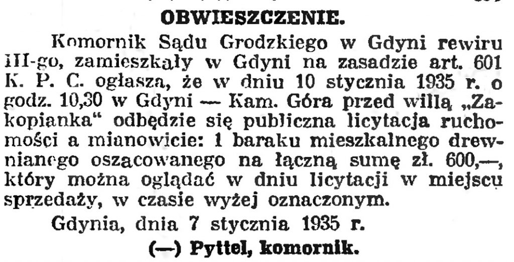 OBWIESZCZENIE Komornik Sądu Grodzkiego w Gdyni rewiru III-go, zamieszkały w Gdyni na zasadzie art. 601 K. P. C. ogłasza, że w dniu 10 stycznia 1935 r. o godz. 10.30 ...... 