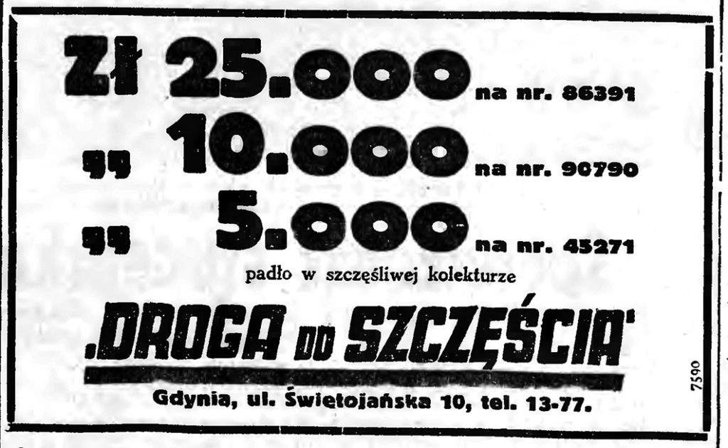 " DROGA DO SZCZĘŚCIA" Gdynia, ul. Świętojańska 10   Zł 25.000 na nr. 86391 padło w szczęśliwej kolekturze // Gazeta Gdańska. - 1939, nr 10, s. 7