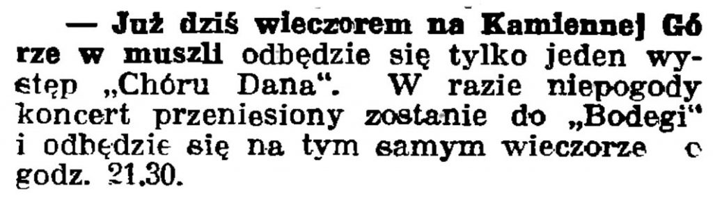 [Już dziś wieczorem na Kamiennej Górze w muszli odbędzie się tylko jeden występ "Chóru Dana"] // Gazeta Gdańska. - 1937, nr 150, s. 10