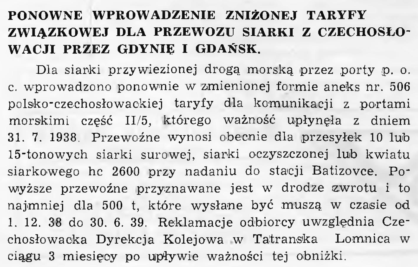 Ponowne wprowadzenie zniżonej taryfy związkowej dla przewozu siarki z Czechosłowacji przez Gdynię i Gdańsk // Wiadomości Portowe. - 1939, nr 1/2, s. 7