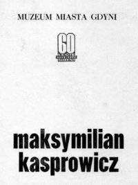 Maksymilian Kasprowicz // Muzeum Miasta Gdyni