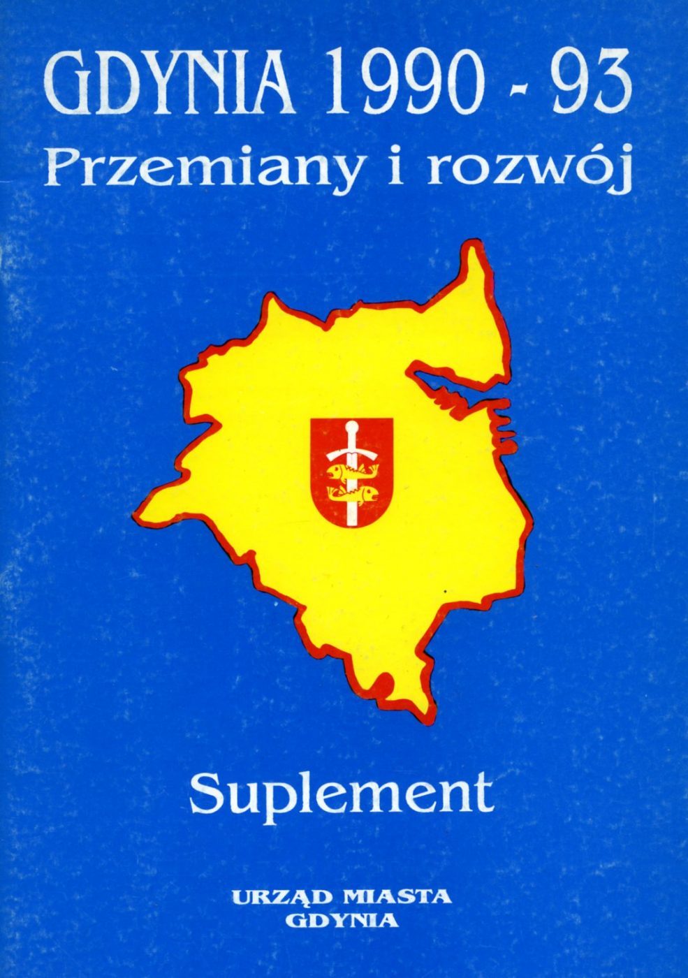 Gdynia 1990 - 93. Przemiany i rozwój. Suplement. - Urząd Miasta Gdyni