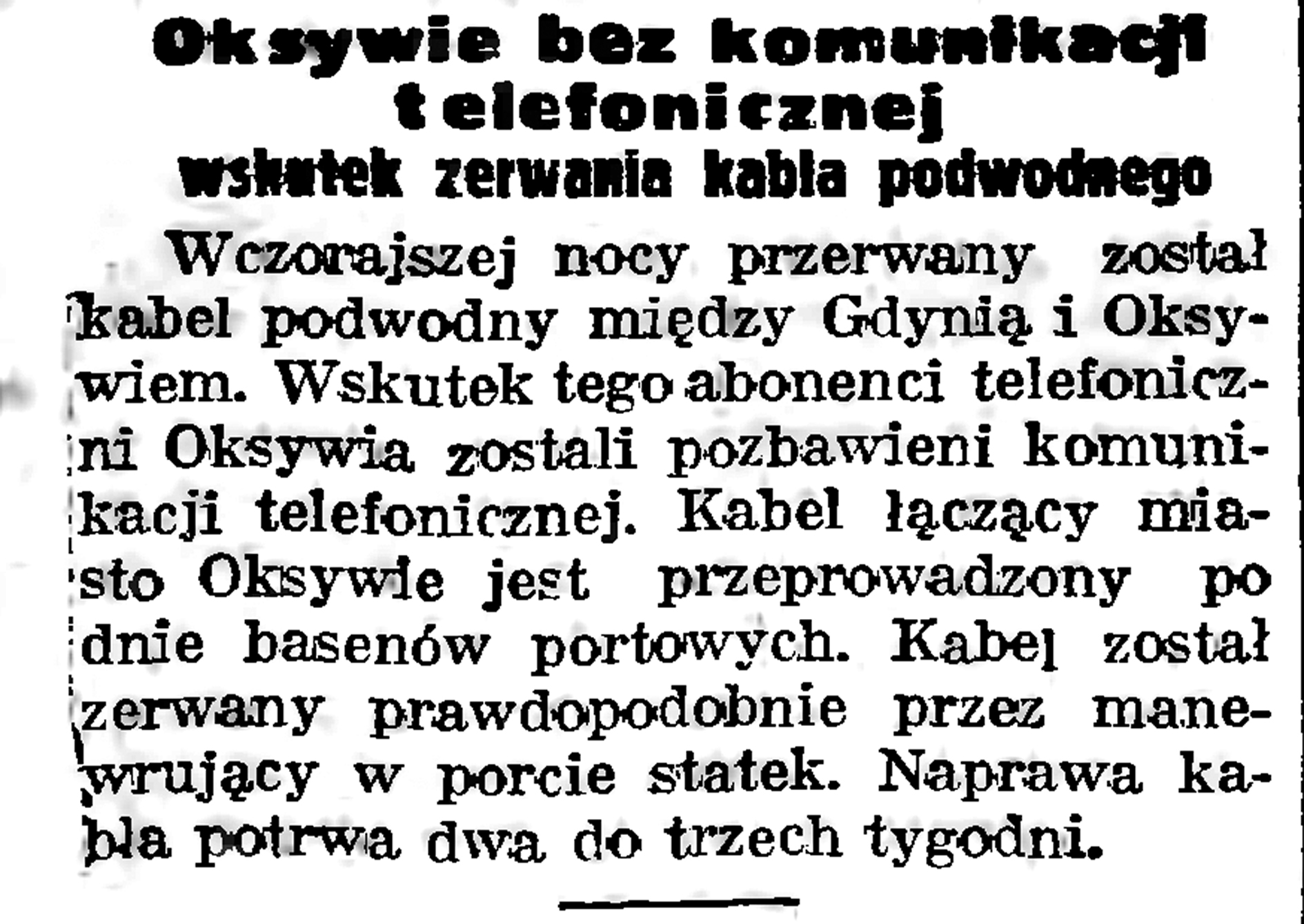 Oksywie bez komunikacji telefonicznej wskutek zerwania kabla podwodnego // Gazeta Gdańska. - 1938, nr 244, s. 7